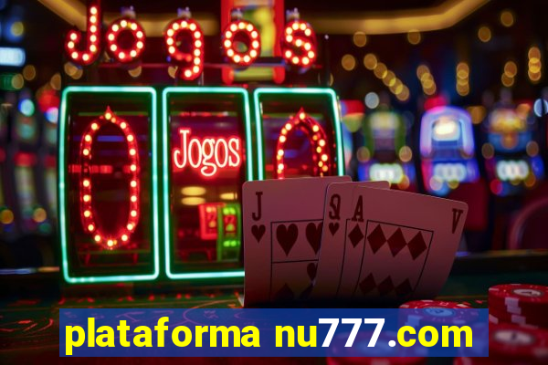 plataforma nu777.com